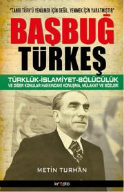 Başbuğ TürkeşTürklük - İslam - Bölücülük Hakkındaki Konuşma, Mülakat ve Sözleri